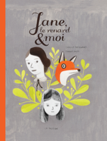 Isabelle Arsenault & Fanny Britt - Jane, le renard et moi artwork