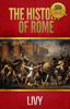The History of Rome: All Books - Livy & Wyatt North