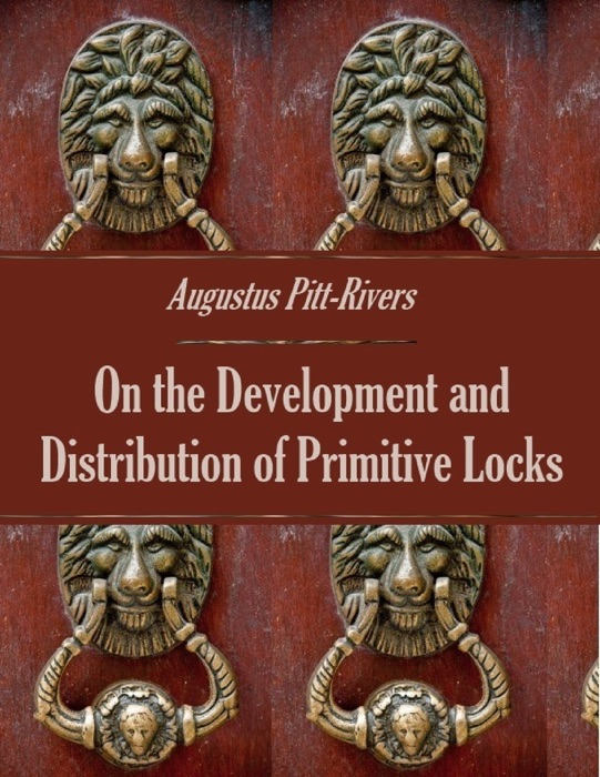 On the Development and Distribution of Primitive Locks and Keys (Illustrated)