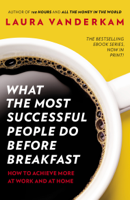 Laura Vanderkam - What the Most Successful People Do Before Breakfast artwork