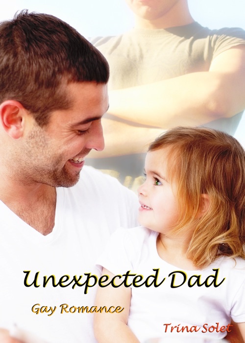 Unexpected Dad: Gay Romance