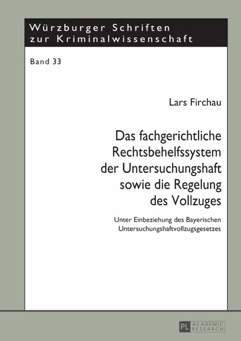 Das fachgerichtliche Rechtsbehelfssystem der Untersuchungshaft sowie die Regelung des Vollzuges