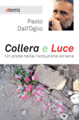 Collera e luce - Paolo Dall'Oglio
