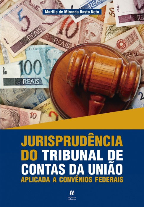 Jurisprudência do Tribunal de Contas da União aplicada a convênios federais