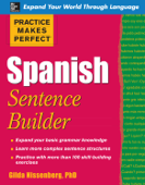 Practice Makes Perfect Spanish Sentence Builder - Gilda Nissenberg