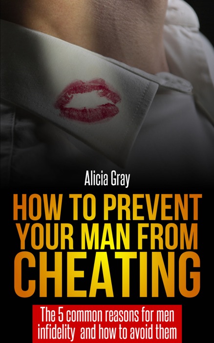 How to Prevent Your Man From Cheating