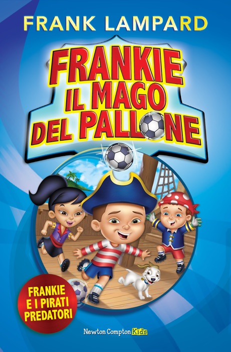 Frankie il mago del pallone. Frankie e i pirati predatori