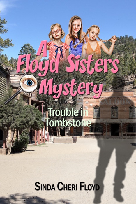 Trouble in Tombstone, A Floyd Sisters Mystery