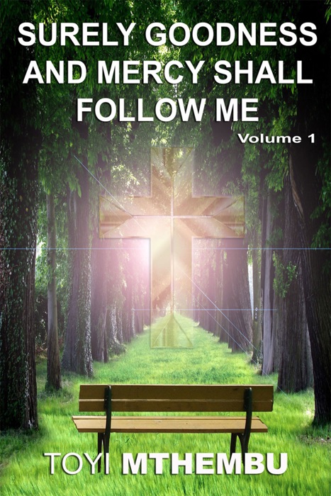 Surely Goodness And Mercy Shall Follow Me