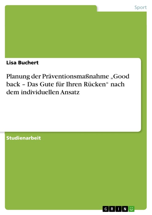 Planung der Präventionsmaßnahme 'Good back - Das Gute für Ihren Rücken' nach dem individuellen Ansatz