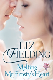 Melting Mr Frosty's Heart - Liz Fielding by  Liz Fielding PDF Download
