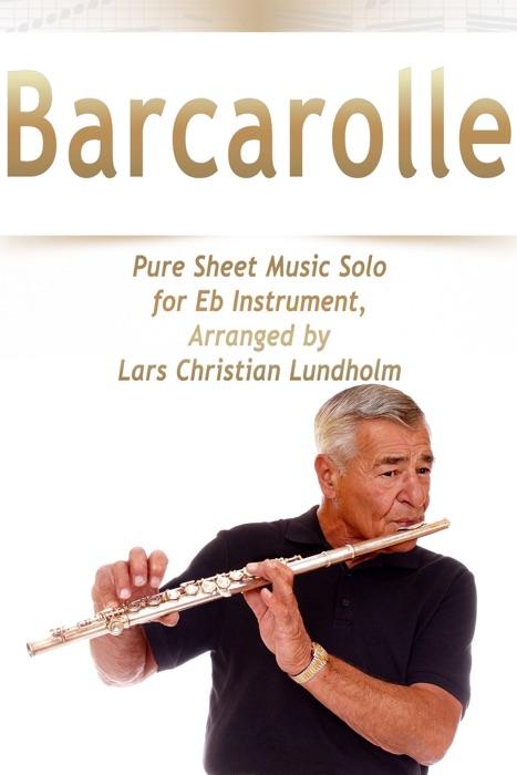 Barcarolle Pure Sheet Music Solo for Eb Instrument, Arranged by Lars Christian Lundholm