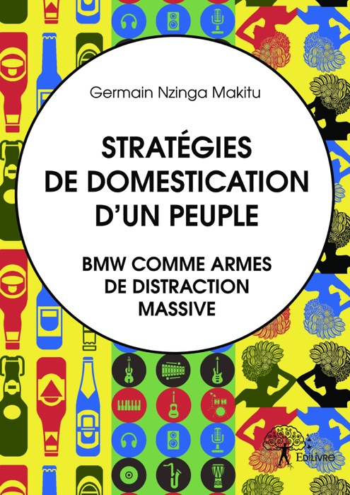 Stratégies de domestication d'un peuple. BMW comme armes de distraction massive.