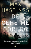 De geheime oorlog: 1939 - 1945 - Max Hastings