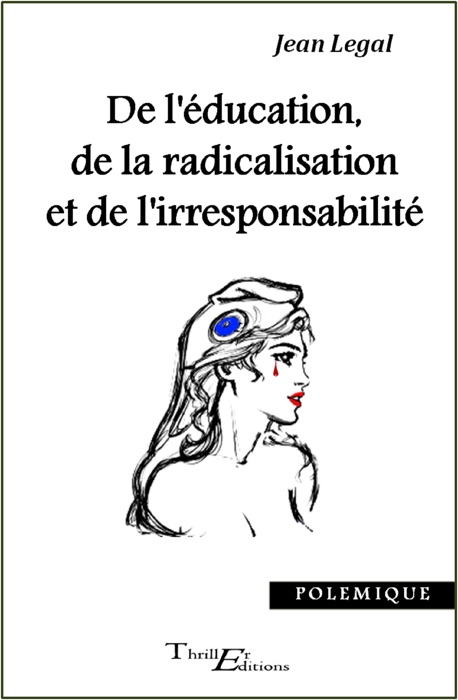 De l'éducation, de la radicalisation et de l'irresponsabilité