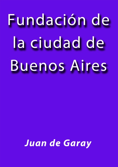 Fundación de la ciudad de Buenos Aires