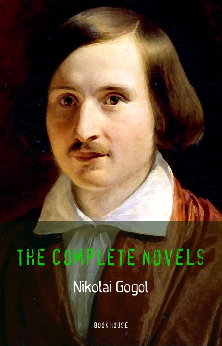 Nikolai Gogol: The Complete Novels (Book House)