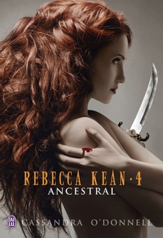 Rebecca Kean (Tome 4) - Ancestral - Cassandra O'Donnell