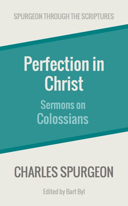 Perfection in Christ: Sermons on Colossians