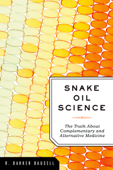 Snake Oil Science - R. Barker Bausell PhD