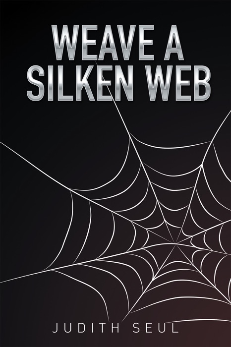 Weave a Silken Web