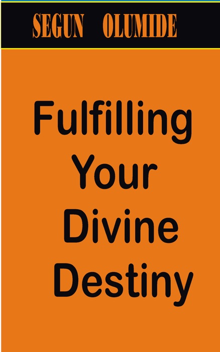 Fulfilling Your Divine Destiny