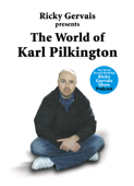 The World of Karl Pilkington - Karl Pilkington, Stephen Merchant & Ricky Gervais