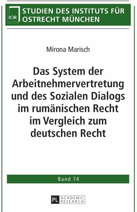 Das System der Arbeitnehmervertretung und des Sozialen Dialogs im rumänischen Recht im Vergleich zum deutschen Recht