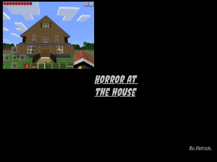 Horror at the house