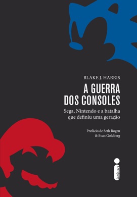 Capa do livro A Guerra dos Consoles: Sega, Nintendo e a Batalha que Definiu uma Geração de Blake J. Harris