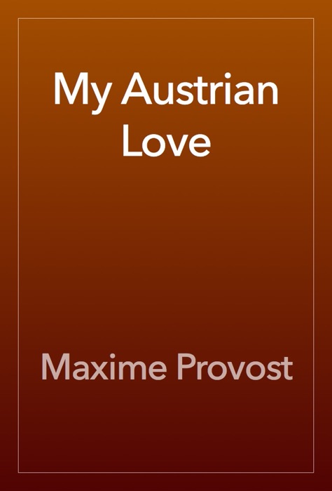 My Austrian Love
