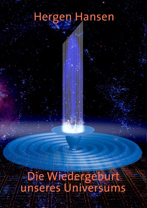 Die Wiedergeburt unseres Universums