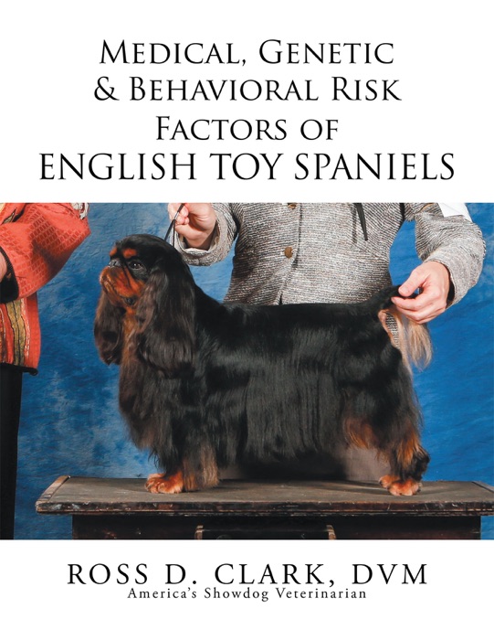 Medical, Genetic & Behavioral Risk Factors of English Toy Spaniels