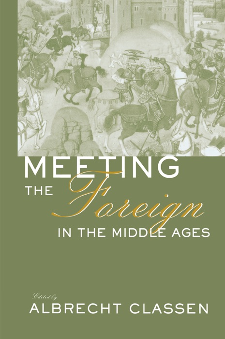 Meeting the Foreign in the Middle Ages