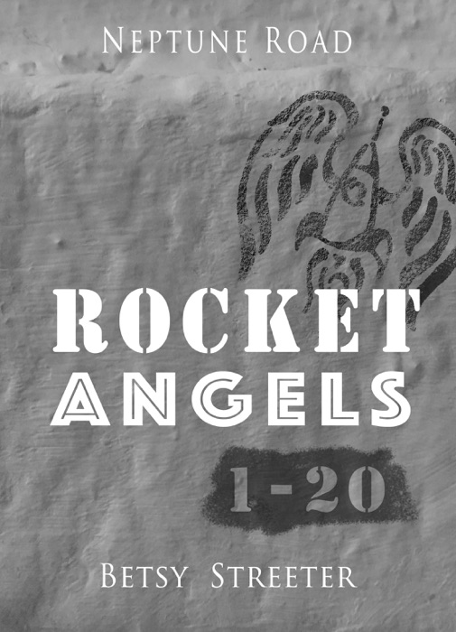 Neptune Road: Rocket Angels 1-20