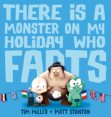 There Is A Monster On My Holiday Who Farts (Fart Monster and Fr - Tim Miller