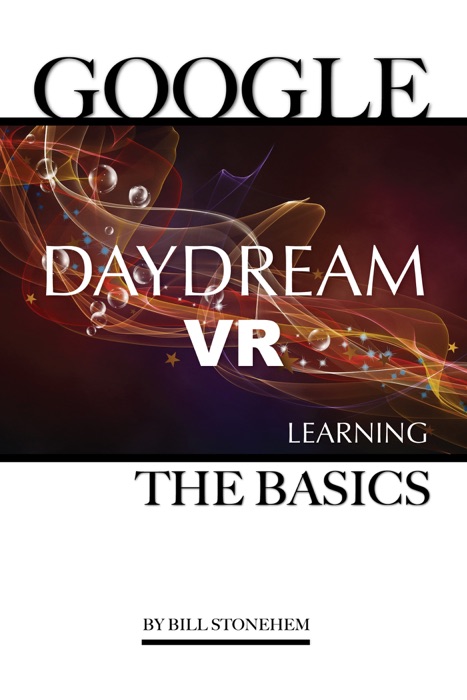 Google Daydream Vr: Learning the Basics