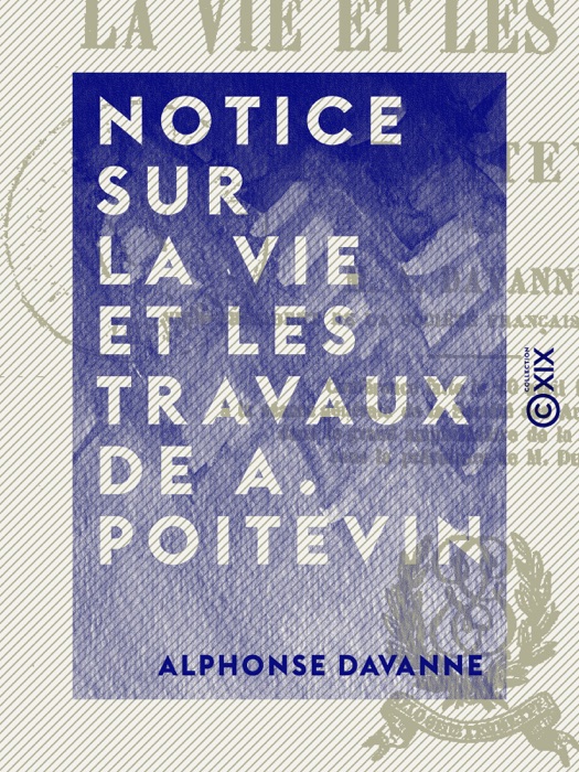 Notice sur la vie et les travaux de A. Poitevin