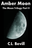 Amber Moon (Moon Trilogy, Part II) - C.L. Bevill