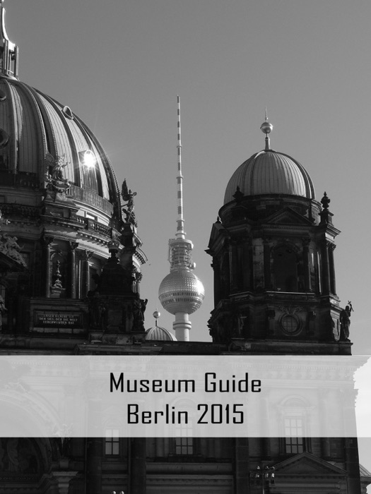 Museum Guide Berlin 2015