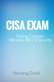 CISA EXAM-Testing Concept-Wireless (Wi-Fi) Security CISA EXAM-Testing Concept-Wireless (Wi-Fi) Security