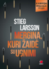 Mergina, kuri žaidė su ugnimi - Stieg Larsson