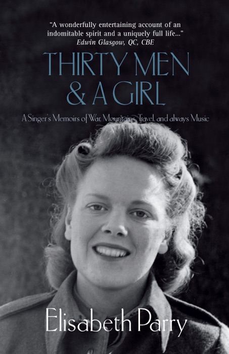 Thirty Men & a Girl: A Singer’s Memoirs of War, Mountains, Travel, and Always Music
