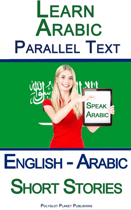 Learn Arabic with Parallel Text - Short Stories (English - Arabic)