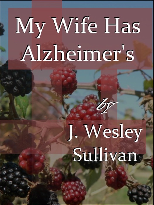 My Wife Has Alzheimer's