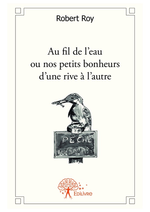 Au fil de l'eau ou nos petits bonheurs d'une rive à l'autre