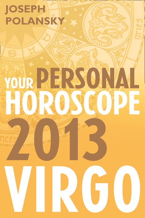 Virgo 2013: Your Personal Horoscope