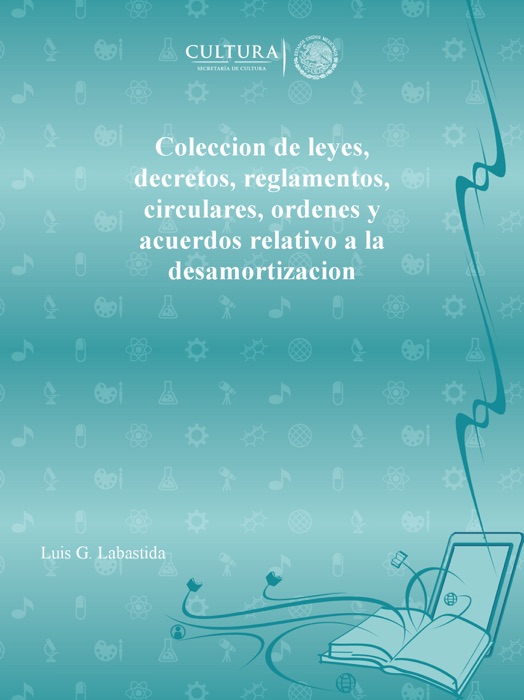 Colección de leyes, decretos, reglamentos, circulares, órdenes y acuerdos relativo a la desamortización