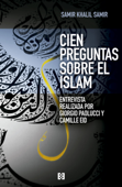 Cien preguntas sobre el islam - Samir Khalil Samir