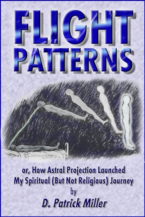 Flight Patterns: or, How Astral Projection Launched My Spiritual (But Not Religious) Journey